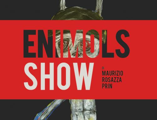 “Enimols Show” di Maurizio Rosazza Prin